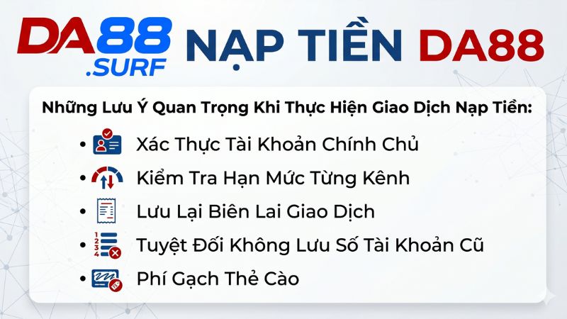 Những Lưu Ý Quan Trọng Khi Thực Hiện Giao Dịch Nạp Tiền
